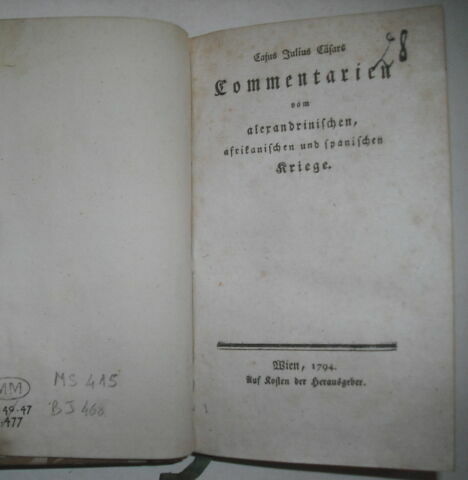Traduction allemande d'auteurs latins ayant appartenu au duc de Reichstadt : Julius Caesars Commentarien vom Alexandrinischen, Afrikanischen und Spanischen Kriege, Vienne, 1794.